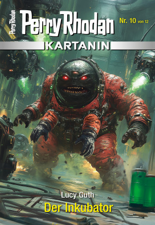 Lucy Guth: Kartanin 10: Der Inkubator