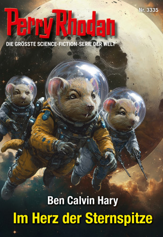 Ben Calvin Hary: Perry Rhodan 3335: Im Herz der Sternspitze