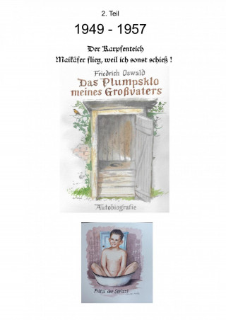 Friedrich Oswald: Das Plumpsklo meines Großvaters 1949-1957