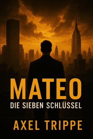 Axel Trippe: Mateo Die sieben Schlüssel