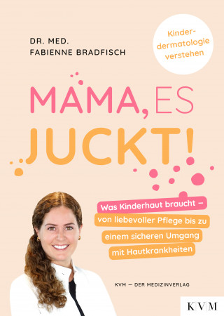 Fabienne Bradfisch: Mama, es juckt!
