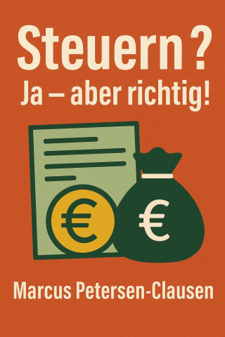 Marcus PC Petersen - Clausen: Steuern? Ja – aber richtig!