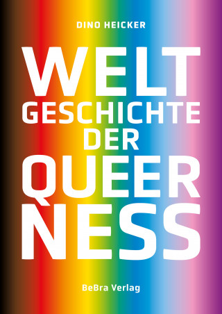 Dino Heicker: Weltgeschichte der Queerness