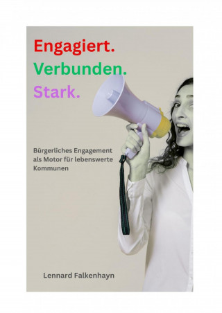Lennard Falkenhayn: Engagiert. Verbunden. Stark.
