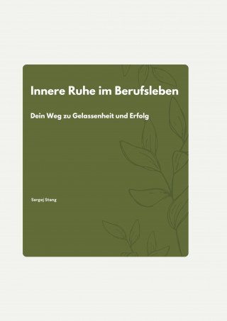 Sergej Stang: Innere Ruhe im Berufsleben