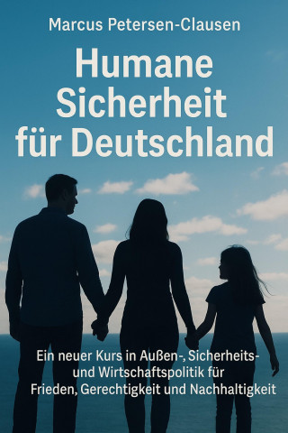 Marcus PC Petersen - Clausen: Humane Sicherheit für Deutschland