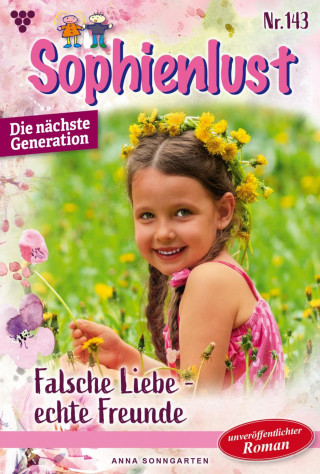 Anna Sonngarten: Falsche Liebe – echte Freunde