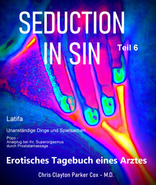 Chris Clayton Parker Cox M.D.: SEDUCTION in SIN - Teil 6