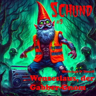 Shillelagh O'Donell: Wenzeslaus, der Gabber-Gnom
