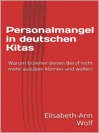 Elisabeth-Ann Wolf: Personalmangel in deutschen Kitas