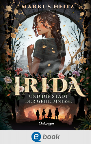 Markus Heitz: Irida 1. Irida und die Stadt der Geheimnisse