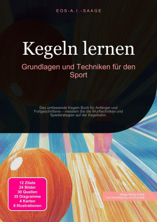 D. Eos A. I. Saage: Kegeln lernen: Grundlagen und Techniken für den Sport