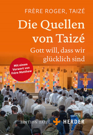 Frère Roger (Taizé): Die Quellen von Taizé