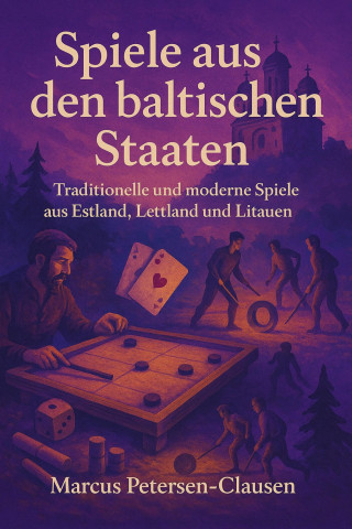Marcus PC Petersen - Clausen: Spiele aus den baltischen Staaten