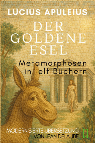 Lucius Apuleius: Der goldene Esel