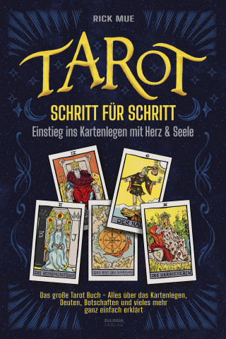 Rick Mue: Tarot Schritt für Schritt - Einstieg ins Kartenlegen mit Herz & Seele