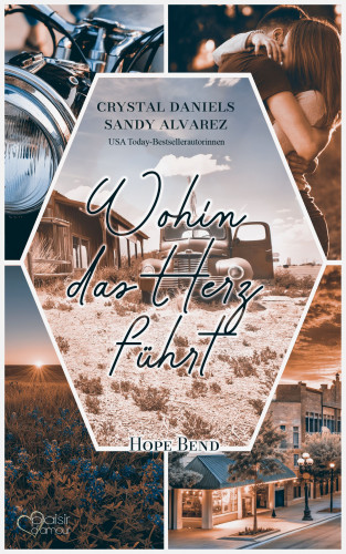 Crystal Daniels, Sandy Alvarez: Wohin das Herz führt (Hope Bend Teil 1)