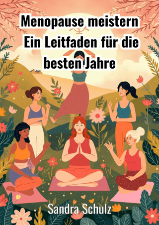 Sandra Schulz: Menopause meistern