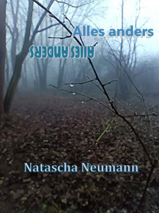Natascha Neumann: Alles anders