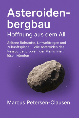 Marcus PC Petersen - Clausen: Asteroidenbergbau