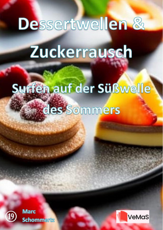 Marc Schommertz: Dessertwellen & Zuckerrausch - Surfen auf der Süßwelle des Sommers