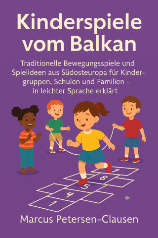 Marcus PC Petersen - Clausen: Kinderspiele vom Balkan