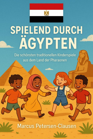 Marcus PC Petersen - Clausen: Spielend durch Ägypten