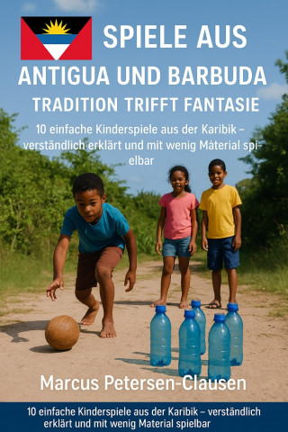 Marcus PC Petersen - Clausen: Spiele aus Antigua und Barbuda