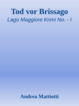 Andrea Mattiotti: Tod vor Brissago