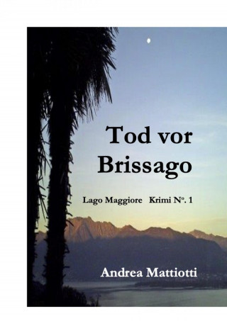 Andrea Mattiotti: Tod vor Brissago