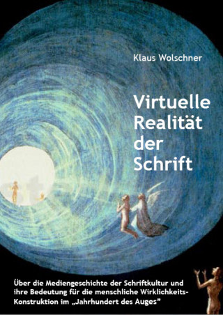 Klaus Wolschner: Virtuelle Realität der Schrift