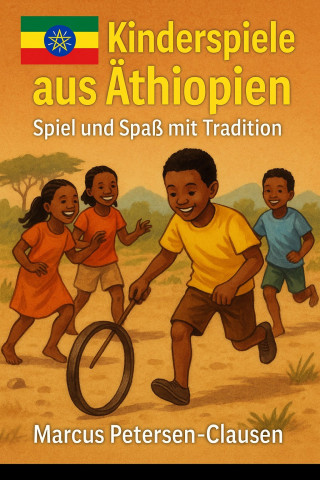 Marcus PC Petersen - Clausen: Kinderspiele aus Äthiopien