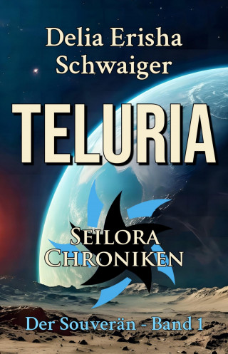 Delia Erisha Schwaiger: Teluria