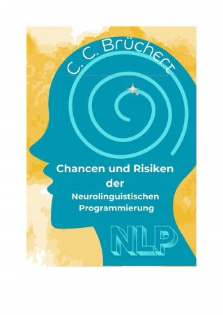 C. C. Brüchert: Chancen und Risiken der Neurolinguistischen Programmierung (NLP)