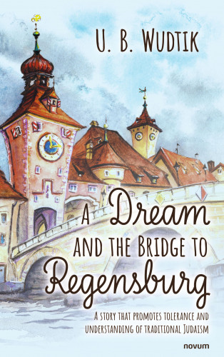 U. B. Wudtik: A Dream and the Bridge to Regensburg