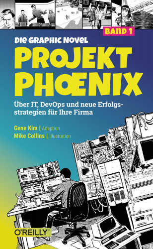 Gene Kim, Mike Collins: Projekt Phoenix – Die Graphic Novel, Band 1