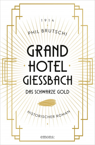 Phil Brutschi: Grandhotel Giessbach. Das schwarze Gold