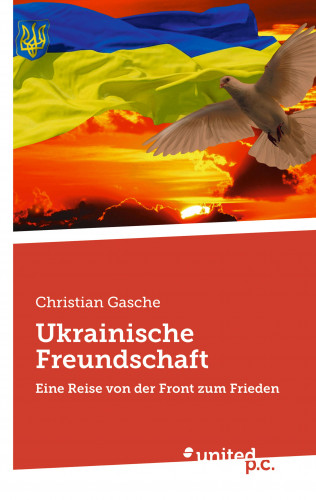Christian Gasche: Ukrainische Freundschaft