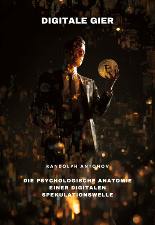Randolph Antonov: Digitale Gier