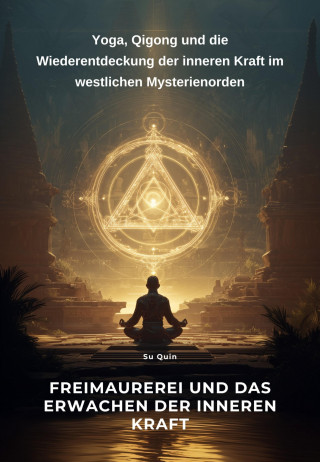 Su Quin: Freimaurerei und das Erwachen der inneren Kraft