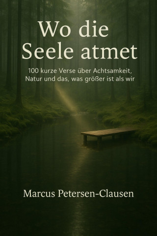 Marcus PC Petersen - Clausen: Wo die Seele atmet