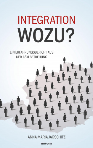 Anna Maria Jagschitz: Integration – wozu?