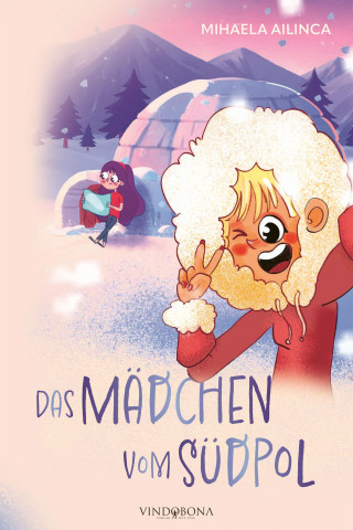 Mihaela Ailinca: Das Mädchen vom Südpol