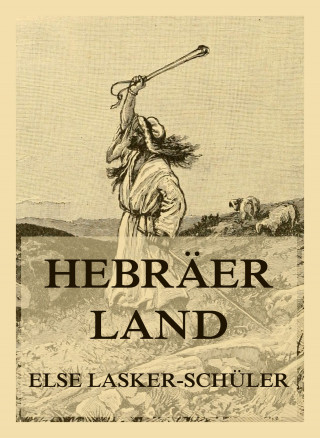Else Lasker-Schüler: Hebräerland