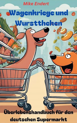 Mike Endert: Wagenkriege und Wursttheken