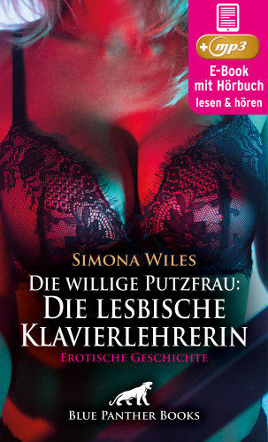 Simona Wiles: Die willige Putzfrau: Die lesbische Klavierlehrerin | Erotik Audio Story | Erotisches Hörbuch
