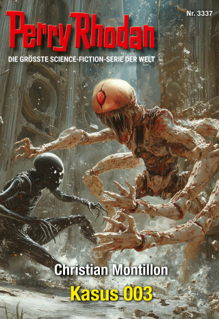 Christian Montillon: Perry Rhodan 3337: Kasus 003