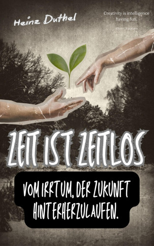 Heinz Duthel: Zeit ist zeitlos.