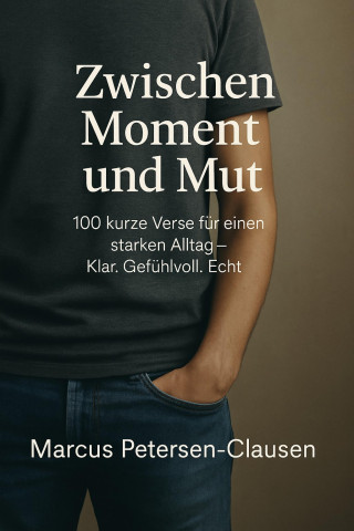 Marcus PC Petersen - Clausen: Zwischen Moment und Mut