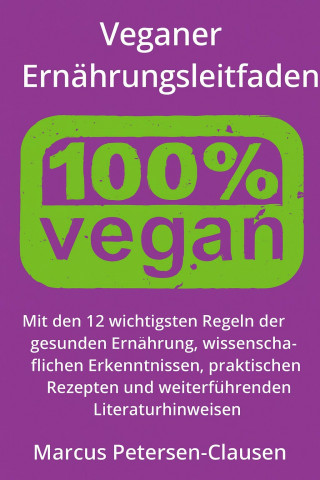 Marcus PC Petersen - Clausen: Veganer Ernährungsleitfaden